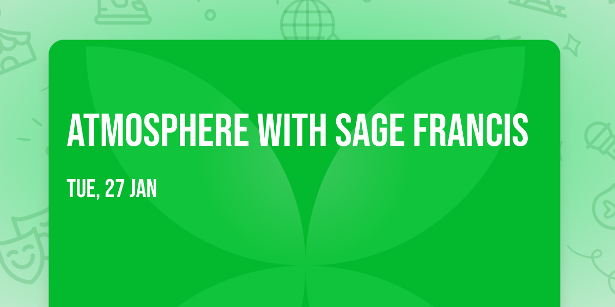 Atmosphere with Sage Francis