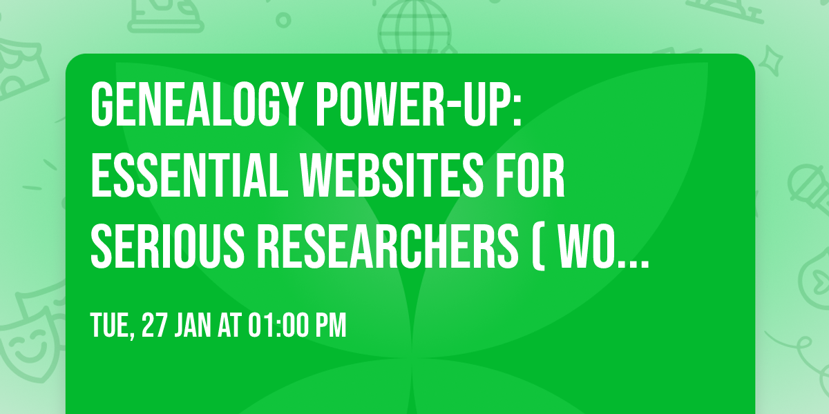 Genealogy Power-Up: Essential Websites for Serious Researchers  (Workshop)