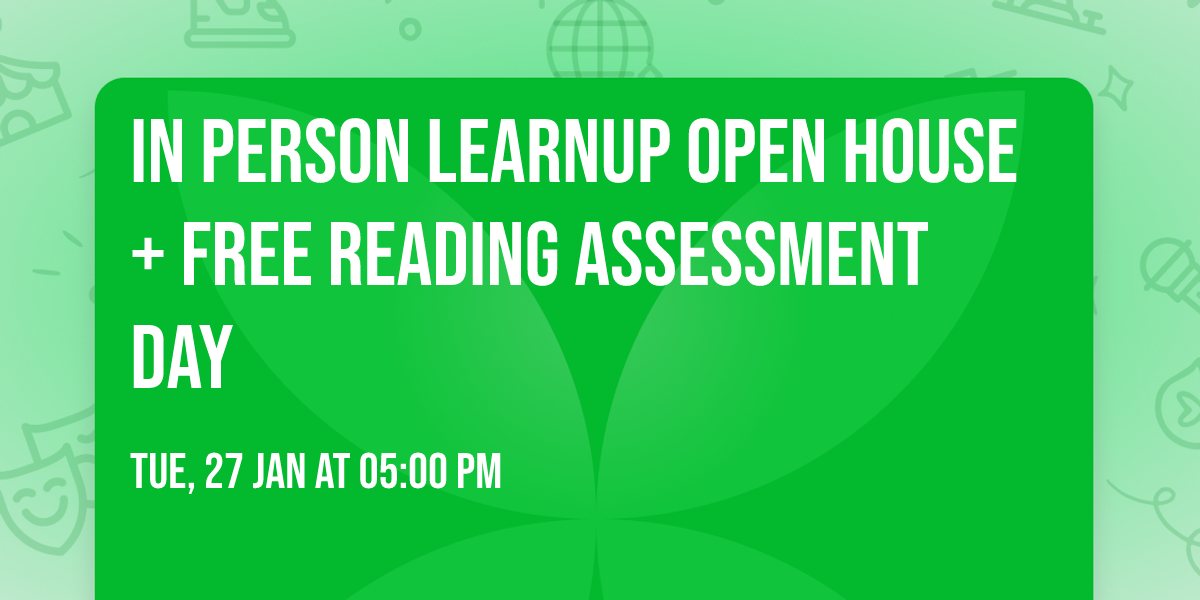 In Person LearnUp Open House + FREE Reading Assessment Day