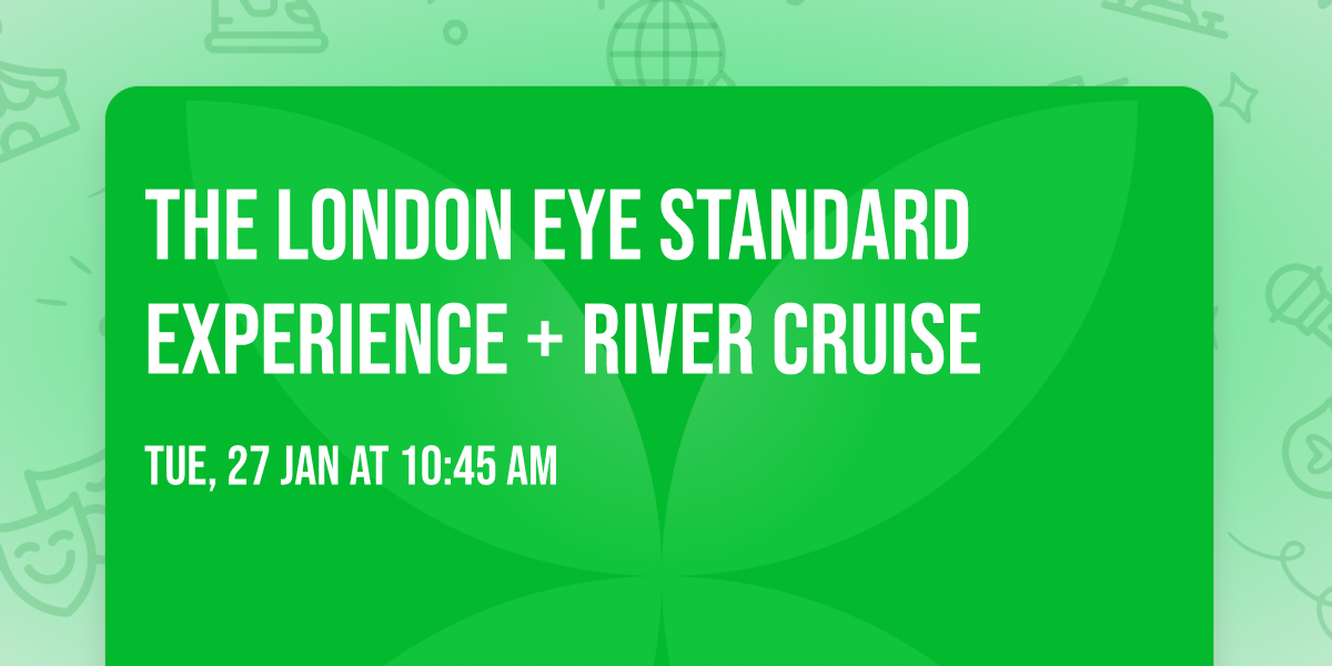 The London Eye Standard Experience + River Cruise
