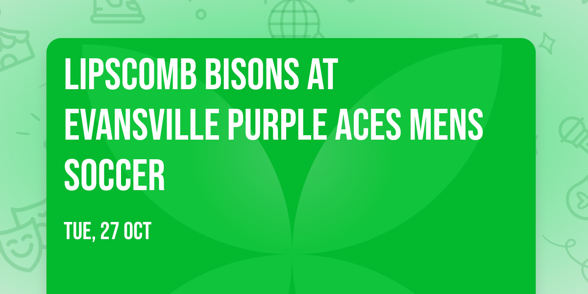 Lipscomb Bisons at Evansville Purple Aces Mens Soccer