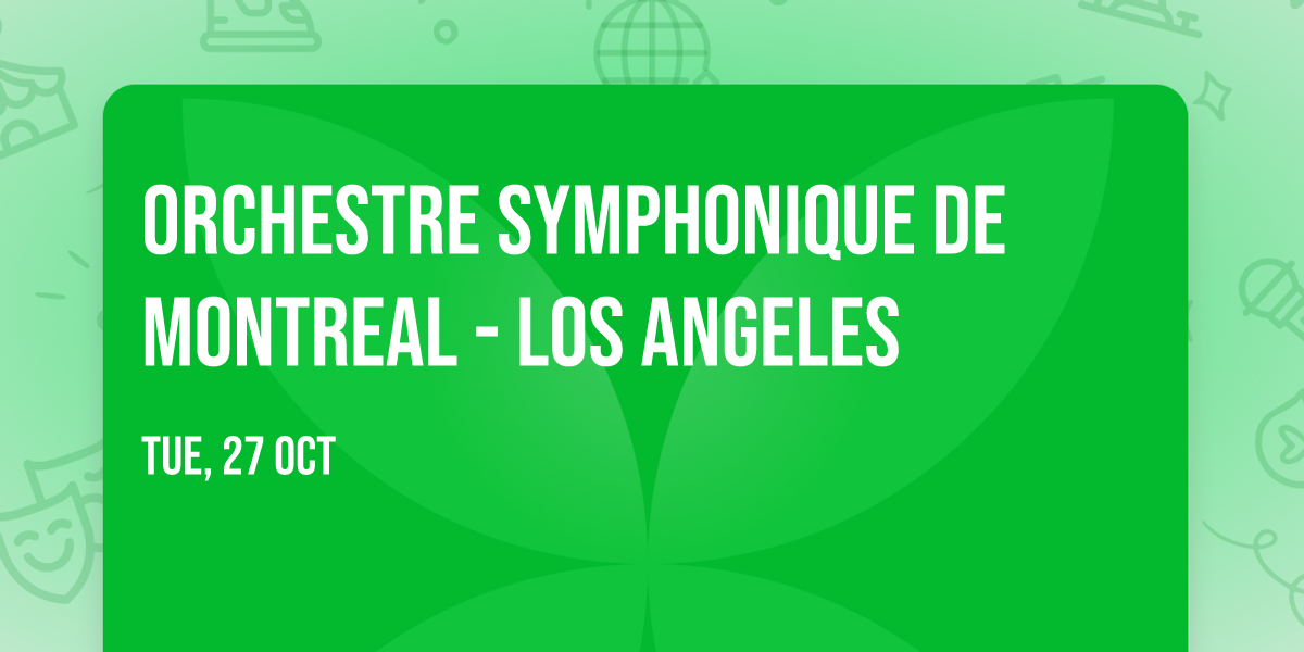 Orchestre Symphonique de Montreal - Los Angeles
