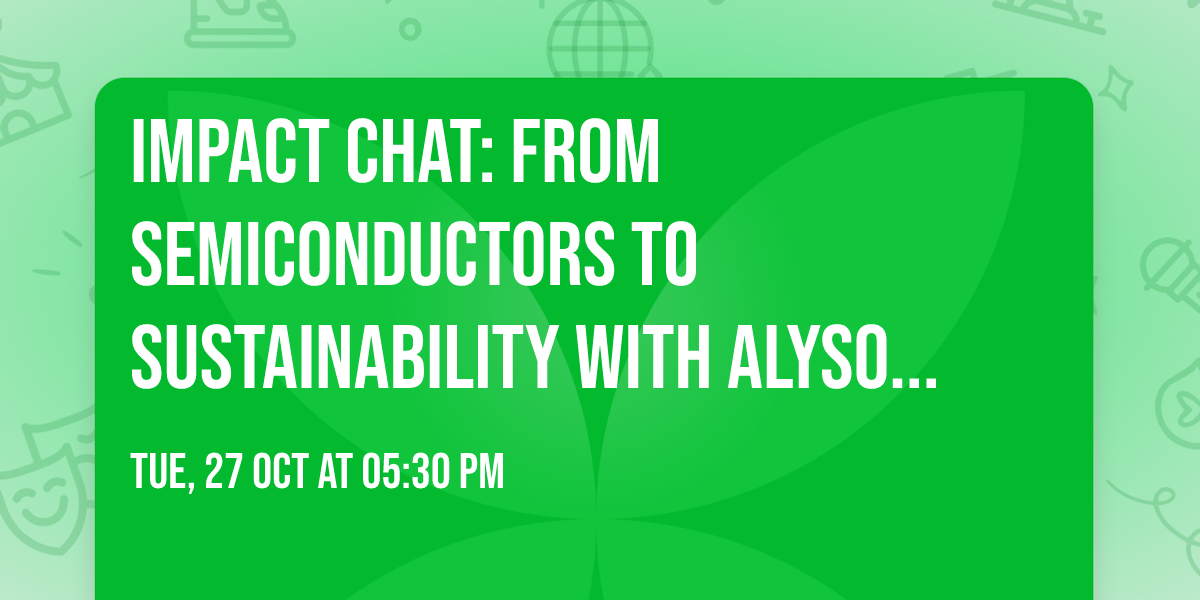Impact Chat: From Semiconductors to Sustainability with Alyson Freeman