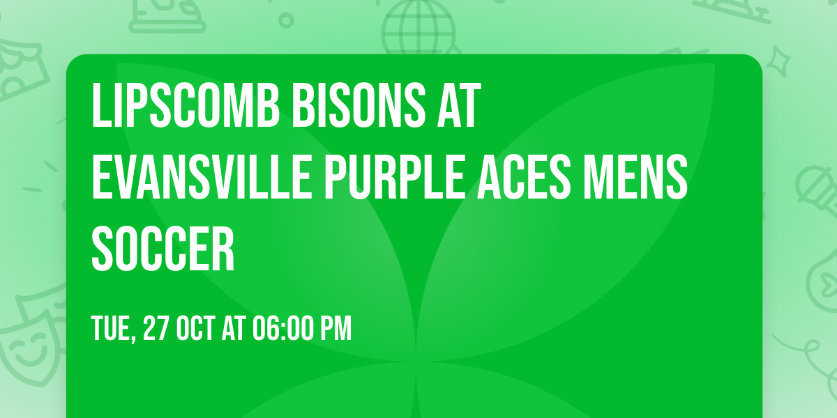 Lipscomb Bisons at Evansville Purple Aces Mens Soccer