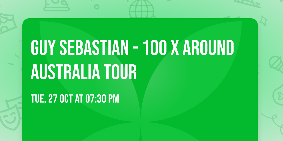 Guy Sebastian - 100 X Around Australia Tour