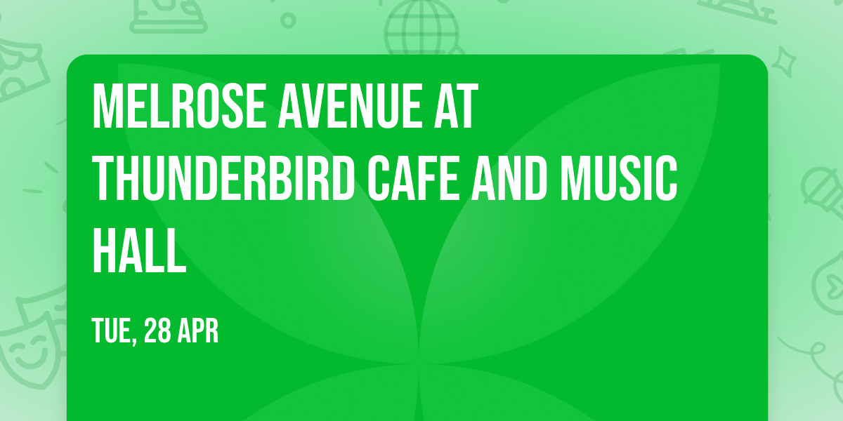 Melrose Avenue at Thunderbird Cafe and Music Hall