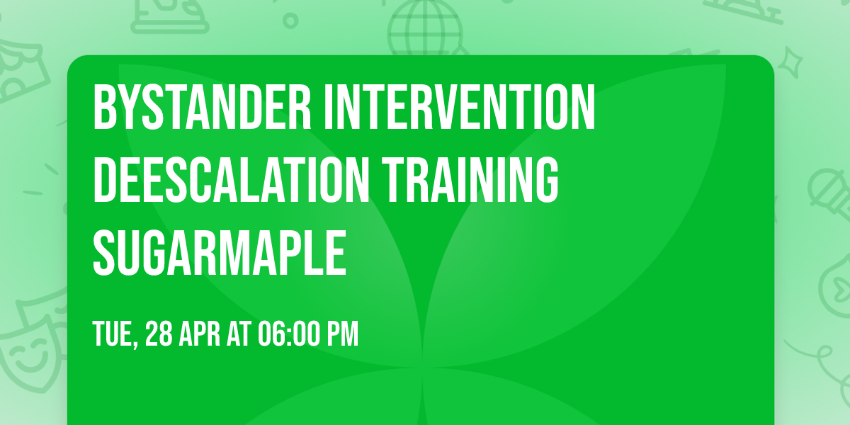 Bystander Intervention Deescalation Training SUGARMAPLE