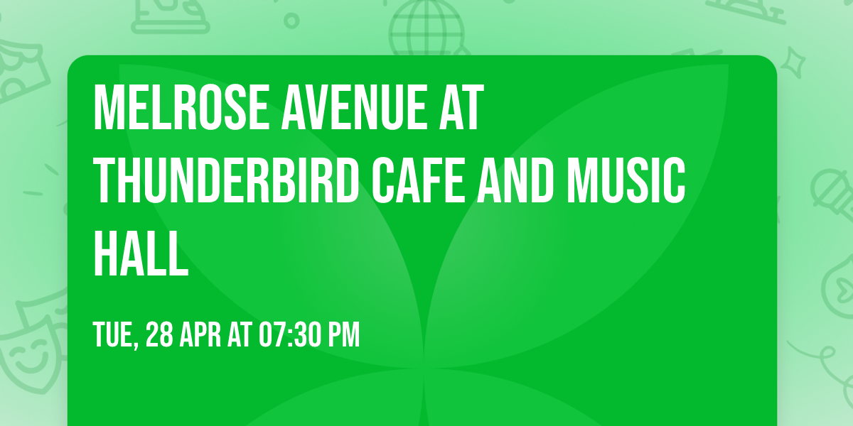 Melrose Avenue at Thunderbird Cafe and Music Hall