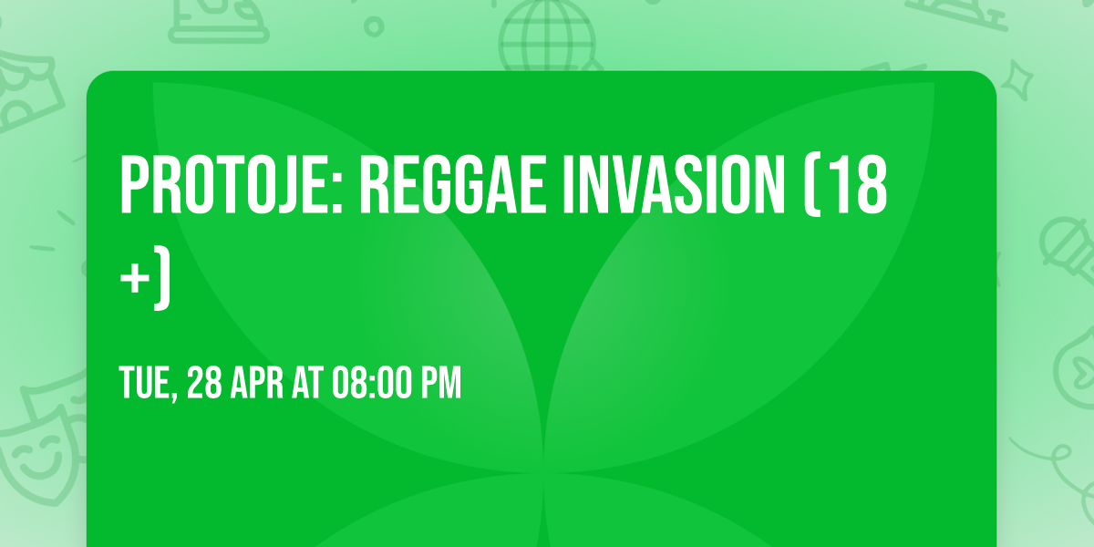 PROTOJE: Reggae Invasion (18+)