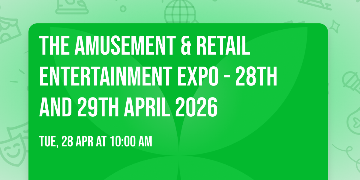 The Amusement & Retail Entertainment Expo - 28th and 29th April 2026