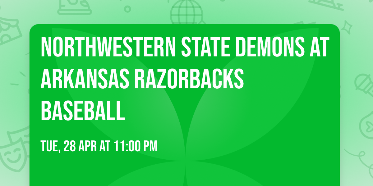 Northwestern State Demons at Arkansas Razorbacks Baseball