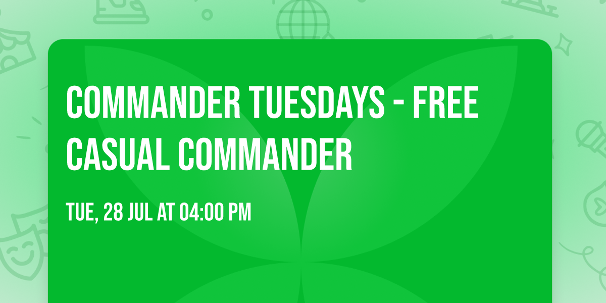 Commander Tuesdays - Free Casual Commander