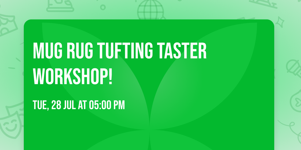 Mug Rug Tufting Taster Workshop!