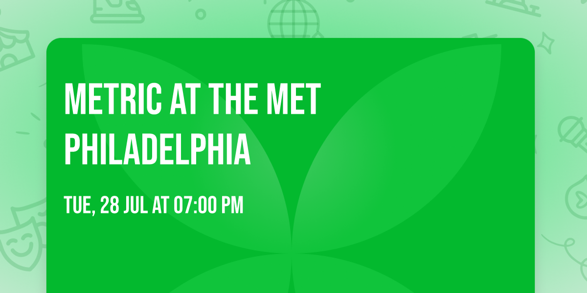 Metric at The Met Philadelphia