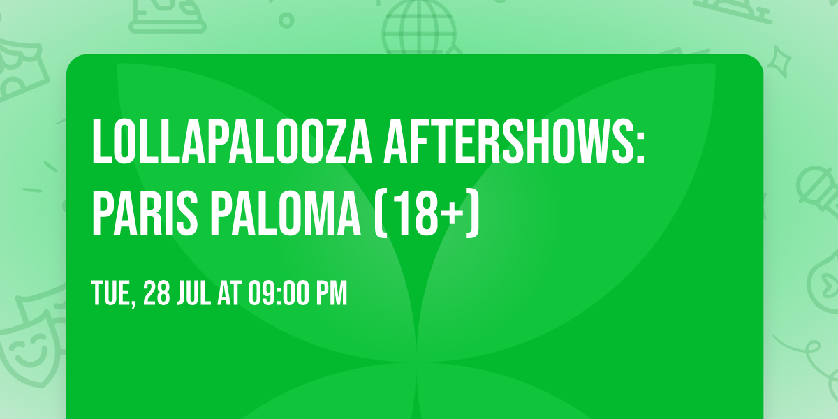 Lollapalooza Aftershows: Paris Paloma (18+)