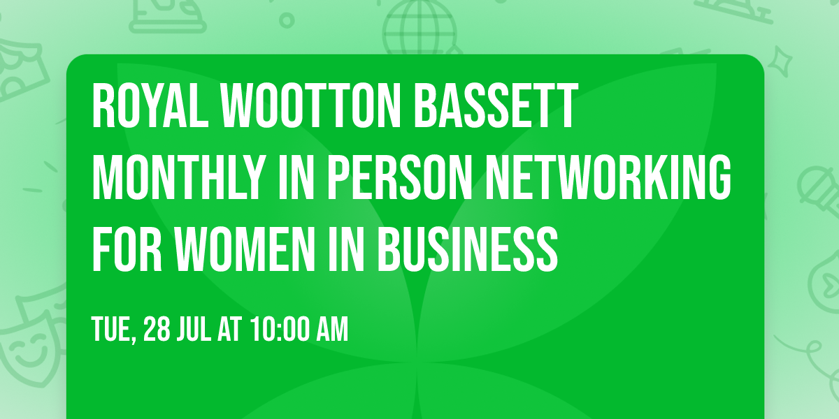 Royal Wootton Bassett Monthly In Person Networking for Women in Business