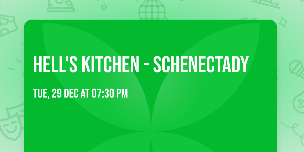 Hell's Kitchen - Schenectady