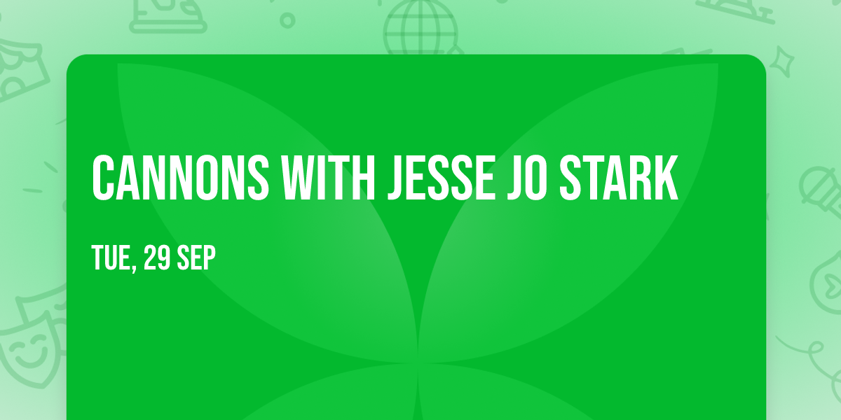 Cannons with Jesse Jo Stark