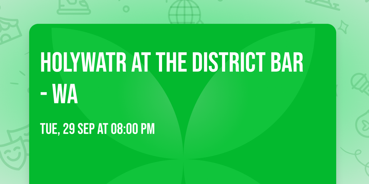 Holywatr at The District Bar - WA