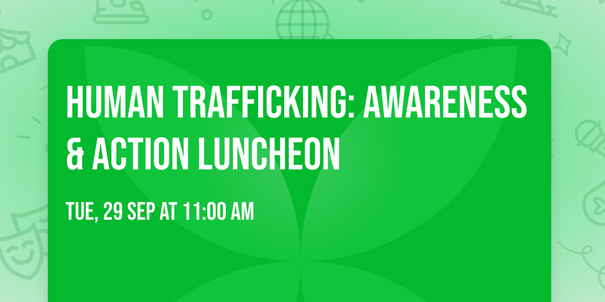 Human Trafficking: Awareness & Action Luncheon