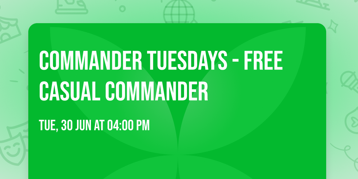 Commander Tuesdays - Free Casual Commander