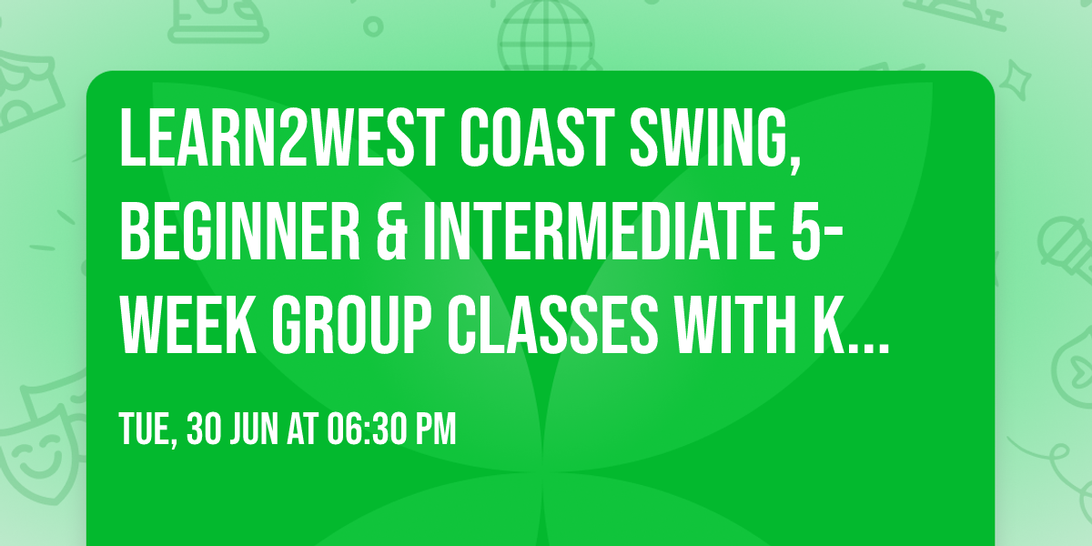 Learn2West Coast Swing, Beginner & Intermediate 5-week Group Classes with KEITH STREMMEL
