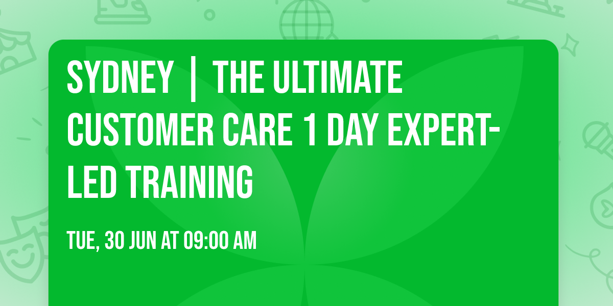 Sydney | The Ultimate Customer Care\u00ae 1 Day Expert-led Training