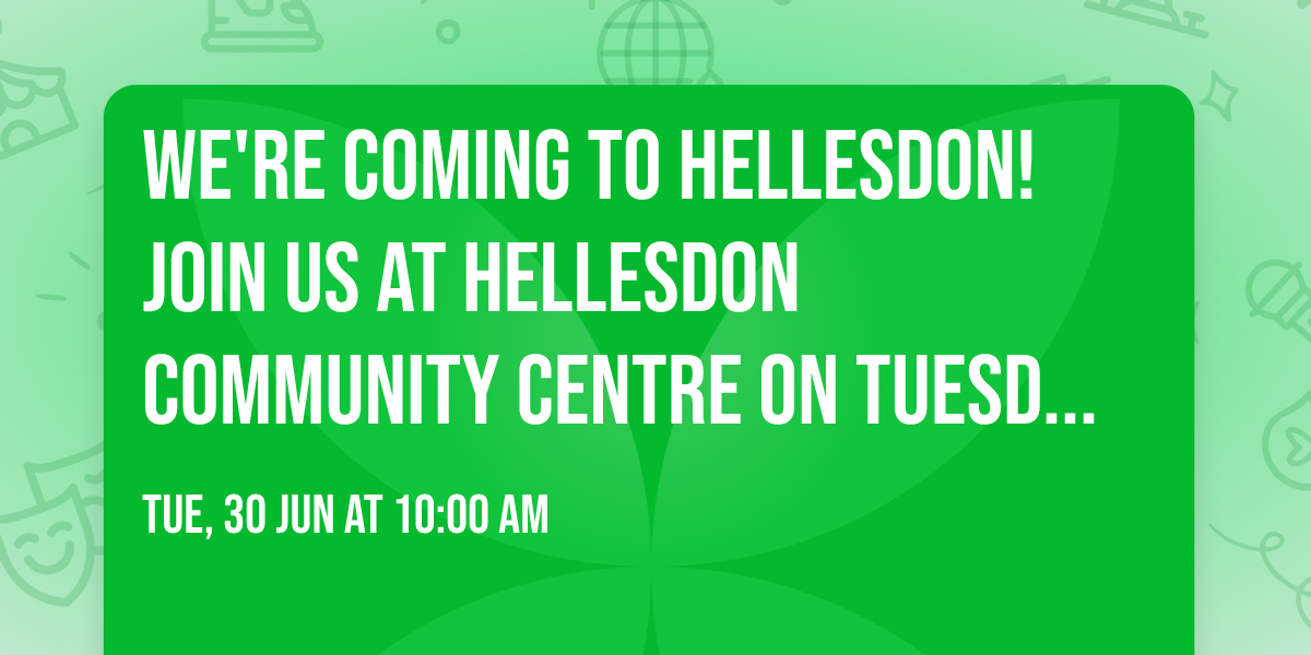 We're coming to Hellesdon! Join us at Hellesdon Community Centre on Tuesday 30th June from 10-3
