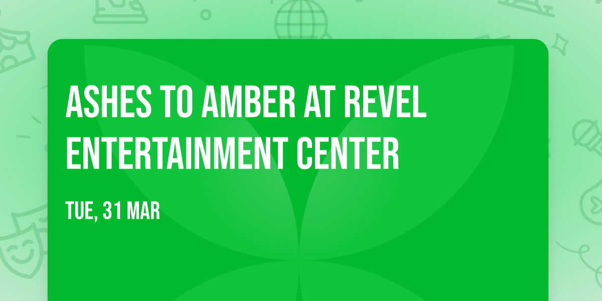 Ashes To Amber at Revel Entertainment Center
