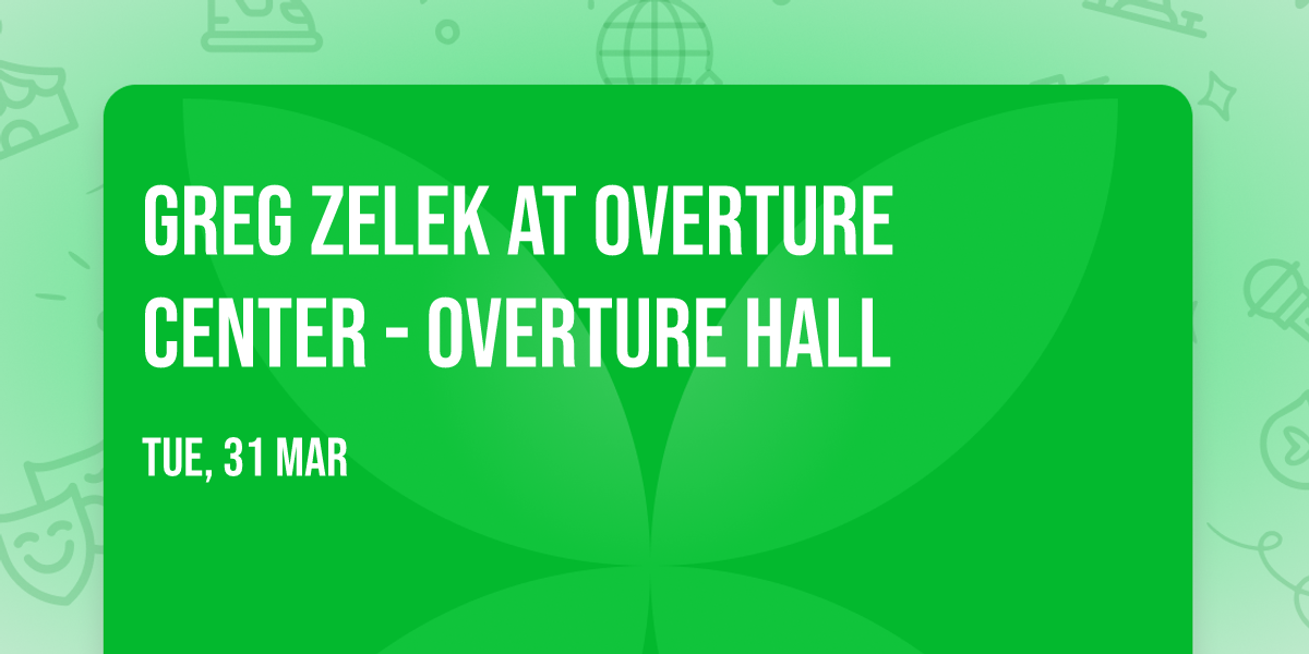 Greg Zelek at Overture Center - Overture Hall
