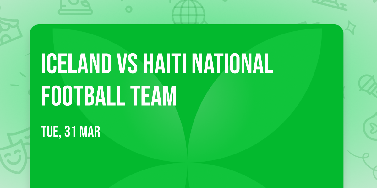 Iceland vs Haiti National Football Team