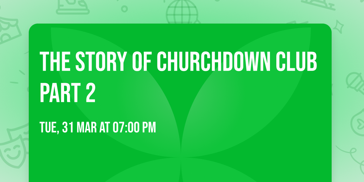 The Story of Churchdown Club part 2