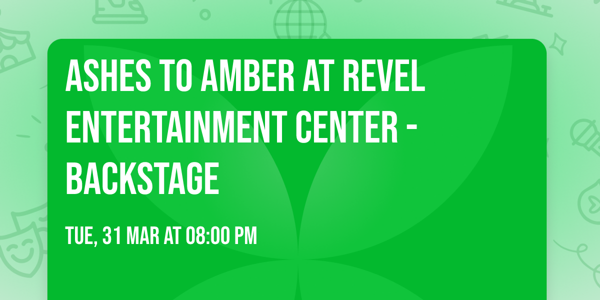 Ashes To Amber at Revel Entertainment Center - Backstage