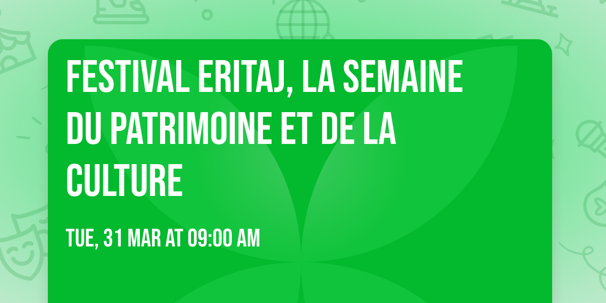 Festival Eritaj, la semaine du Patrimoine et de la Culture