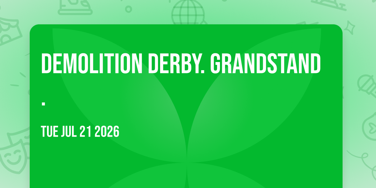 Demolition Derby. Grandstand .