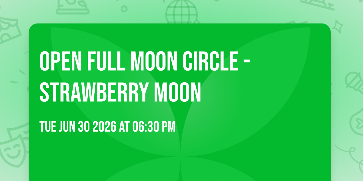 Open Full Moon Circle - Strawberry Moon