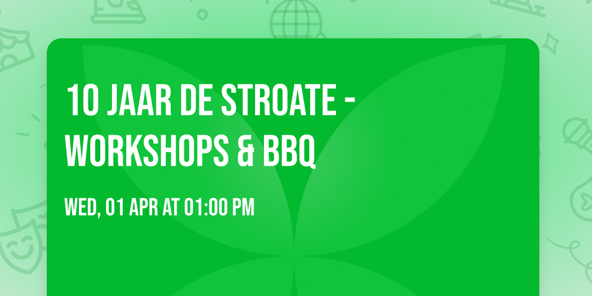 10 jaar De Stroate - Workshops & BBQ