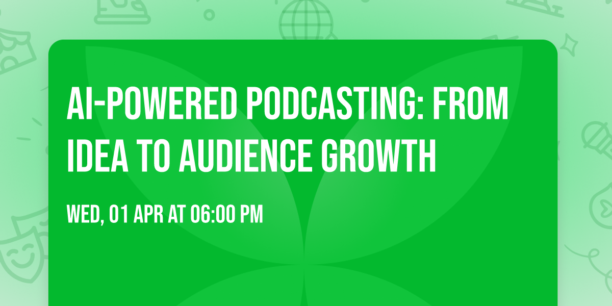 AI-Powered Podcasting: From Idea to Audience Growth
