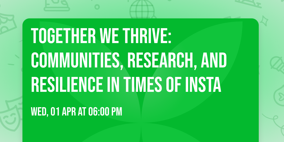 Together We Thrive: Communities, research, and resilience in times of insta