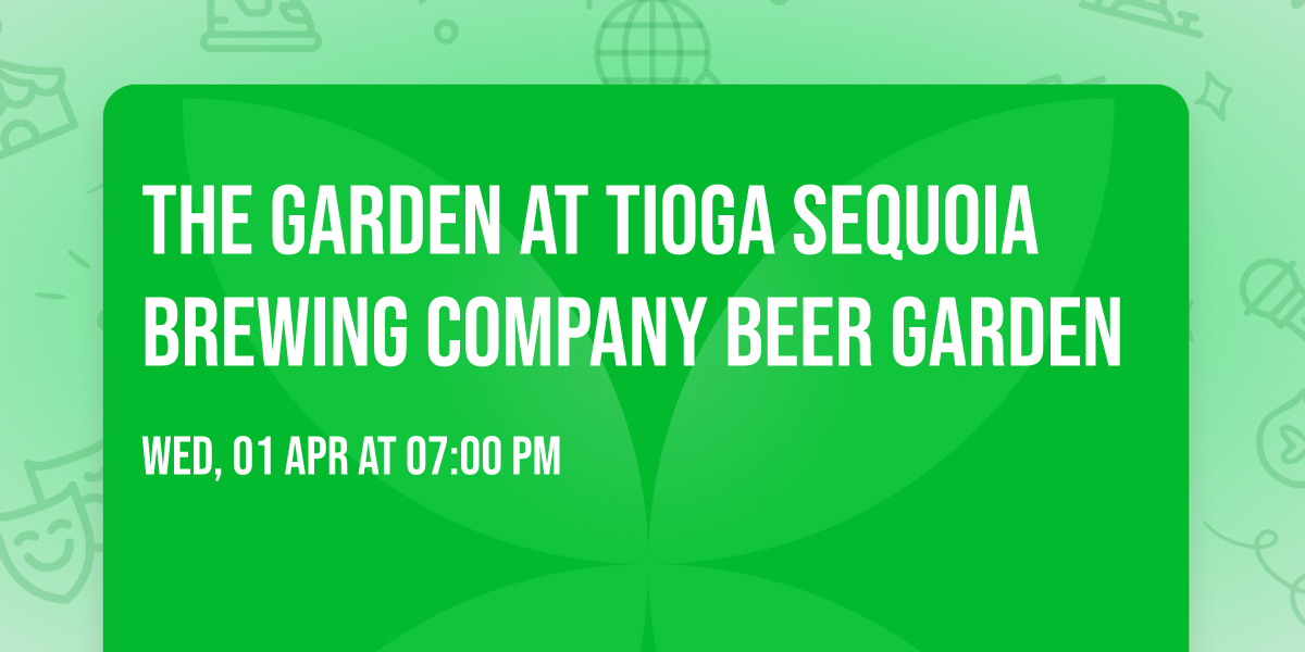 The Garden at Tioga Sequoia Brewing Company Beer Garden