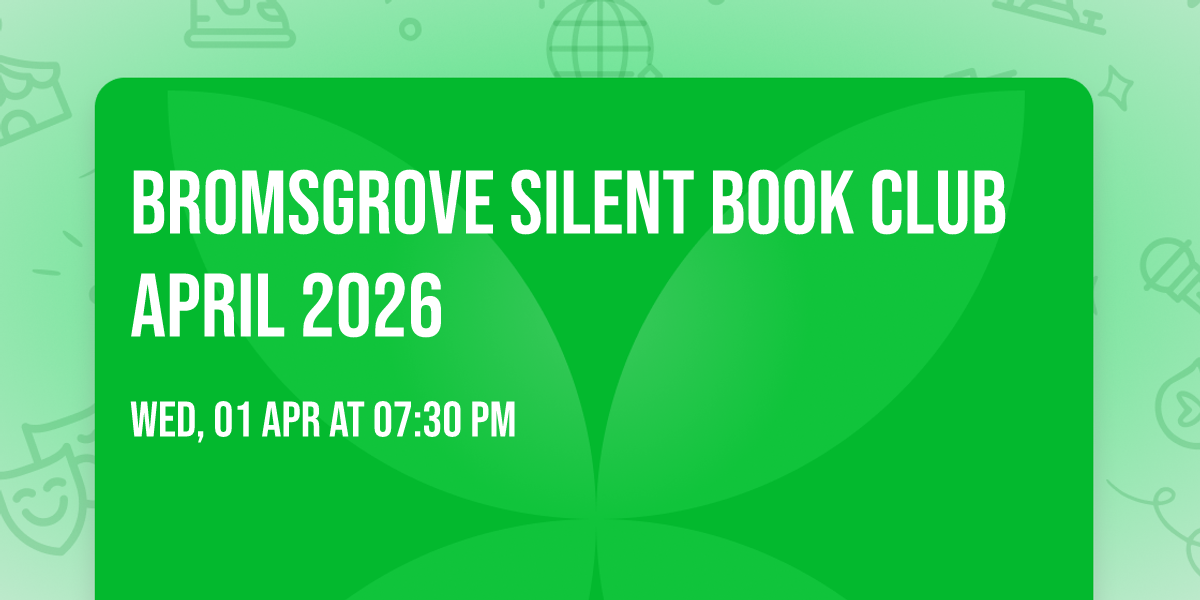 Bromsgrove Silent Book Club April 2026
