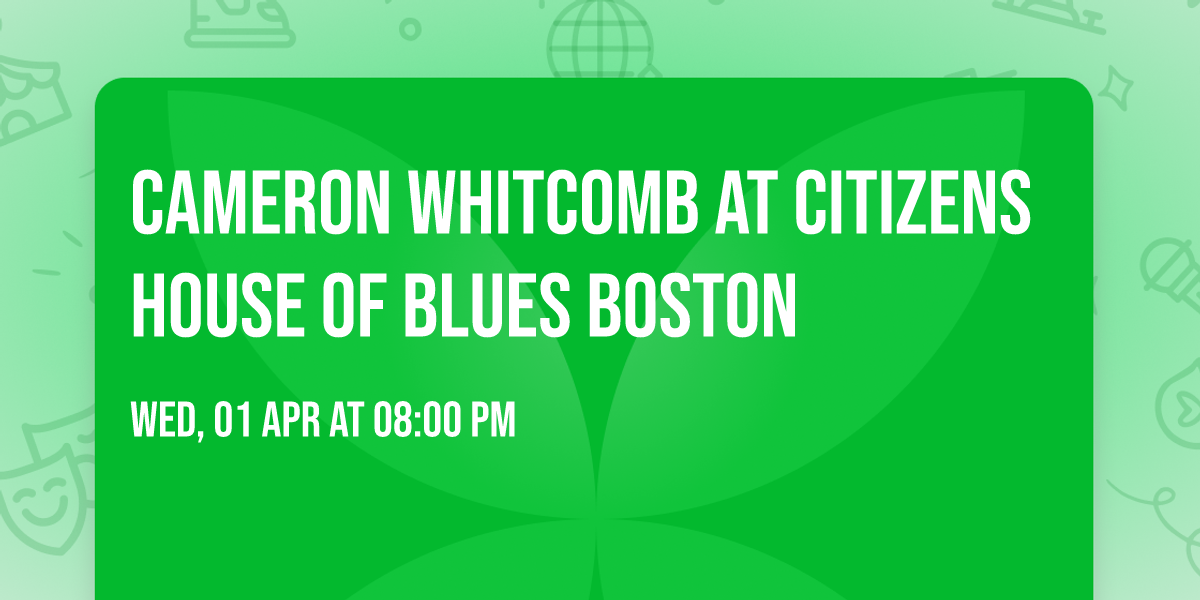 Cameron Whitcomb at Citizens House of Blues Boston