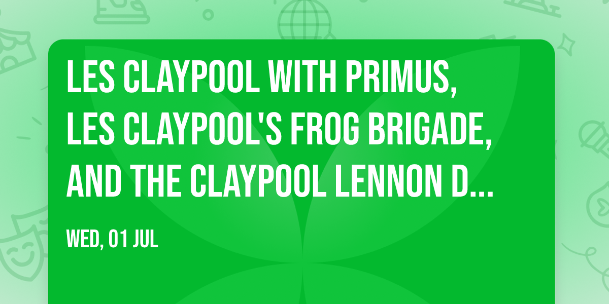 Les Claypool with Primus, Les Claypool's Frog Brigade, and The Claypool Lennon Delirium