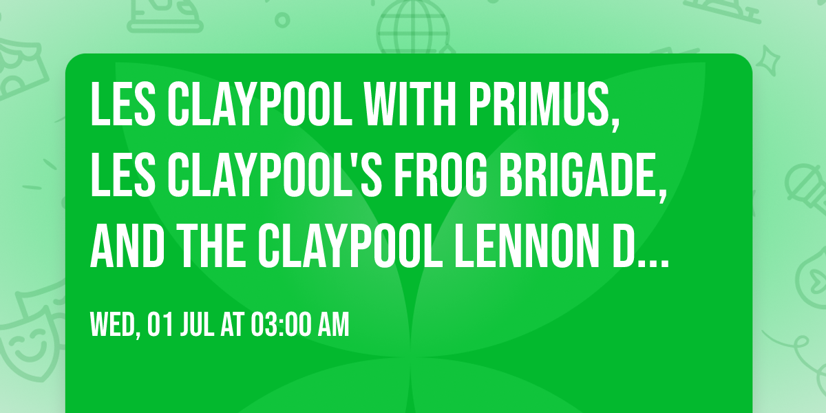 Les Claypool with Primus, Les Claypool's Frog Brigade, and The Claypool Lennon Delirium