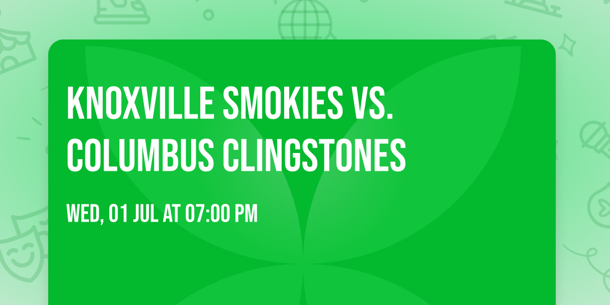 Knoxville Smokies vs. Columbus Clingstones