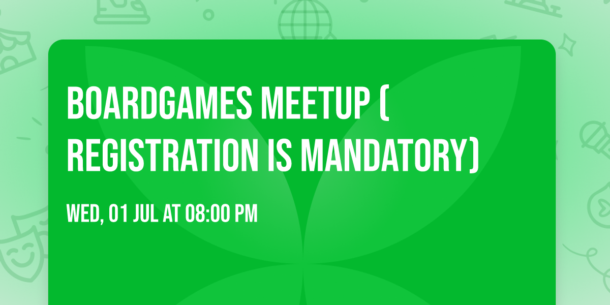 Boardgames Meetup (Registration is mandatory) 