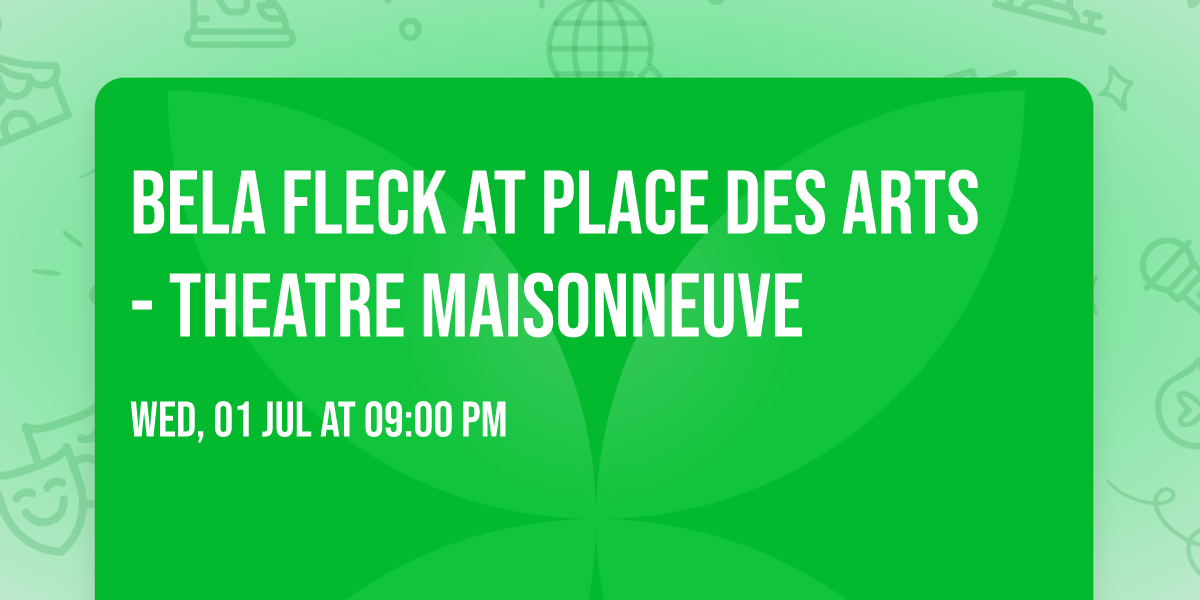 Bela Fleck at Place Des Arts - Theatre Maisonneuve