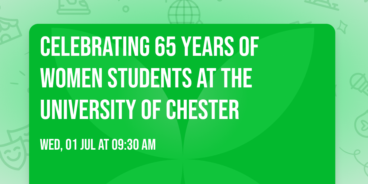 Celebrating 65 years of women students at the University of Chester