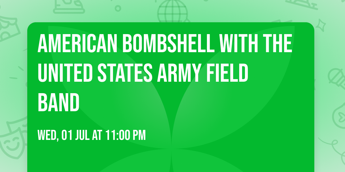 American Bombshell with The United States Army Field Band