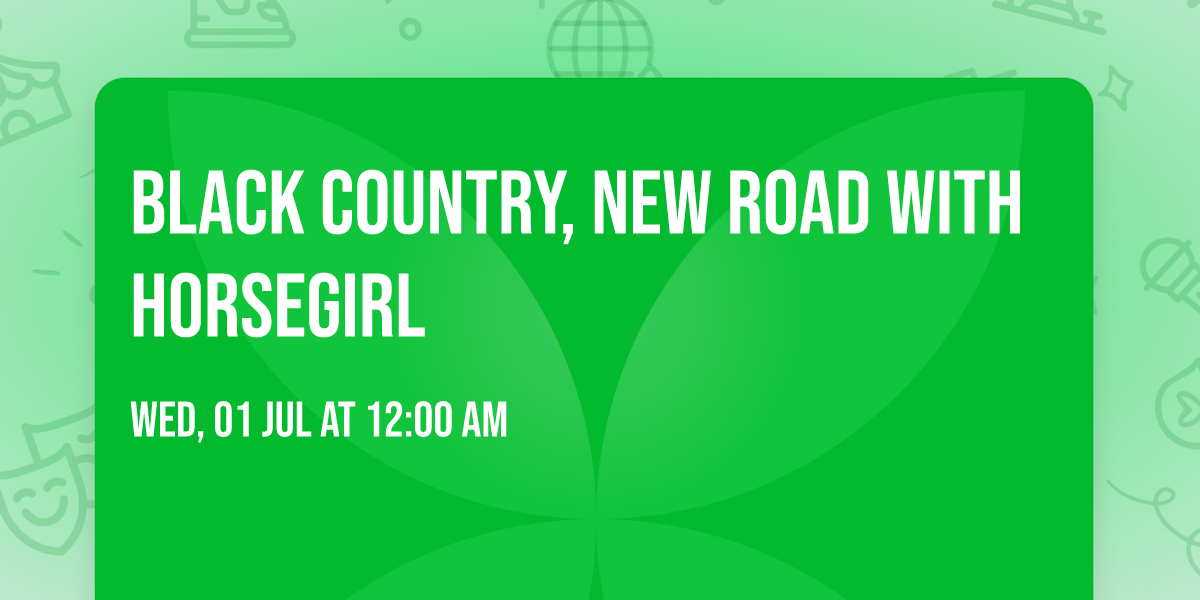 Black Country, New Road with Horsegirl